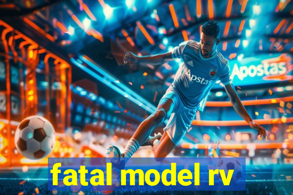 fatal model rv